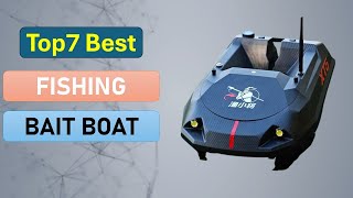 Top 7 Fishing Bait Boat 2025 | Best Fishing Bait Boat Review 2025