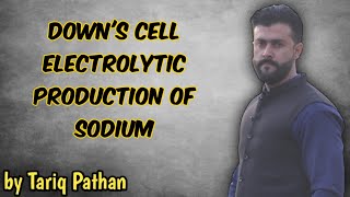 Chapter Electrochemistry | Down's cell | Electrolytic production of Sodium | Tariq Pathan