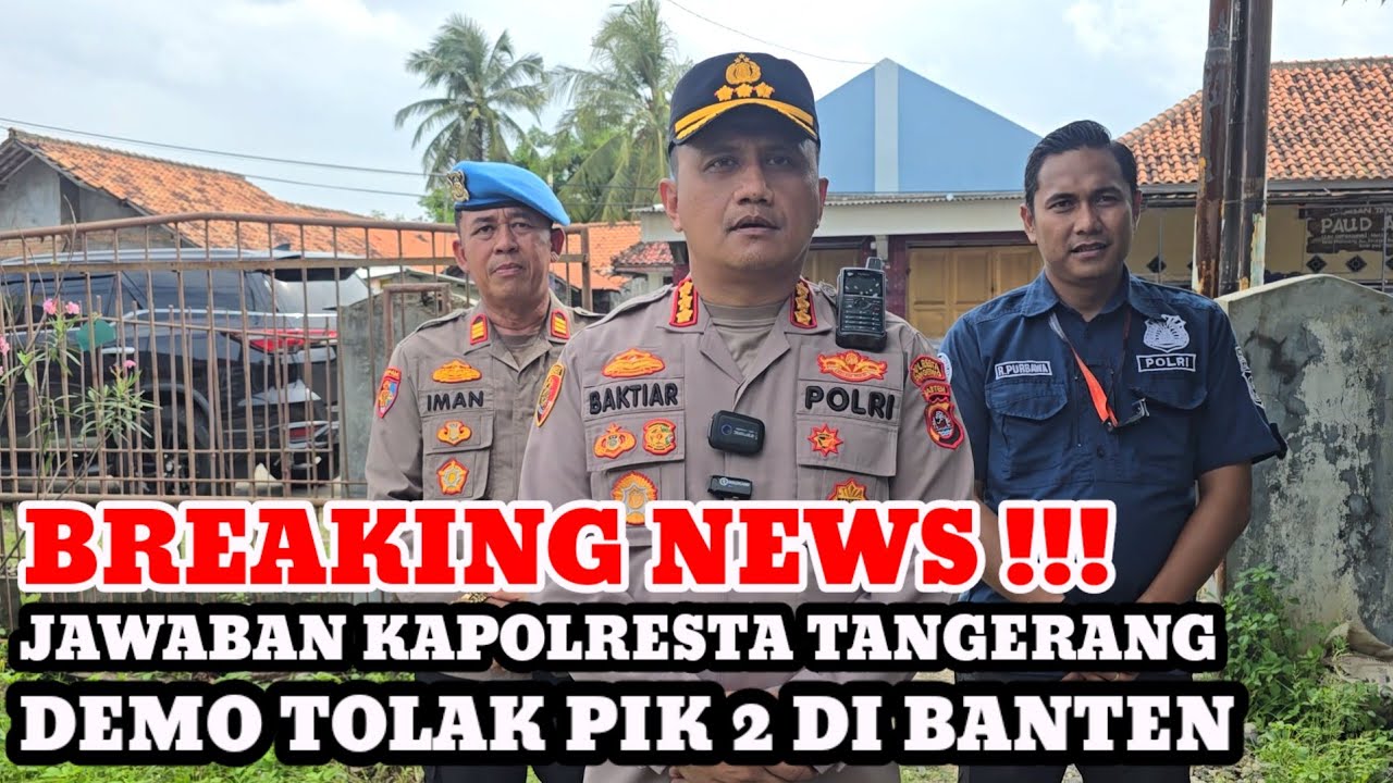 BREAKING NEWS‼️EKSKLUSIF. KAPOLRESTA TANGERANG MEMBERIKAN JAWABAN PERIHAL DEMO WARGA TOLAK PIK 2