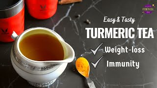 Easy Refreshing Turmeric Tea recipe | Fat-loss | Immunity | Cold & cough remedy