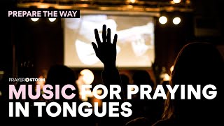 Music for Praying in Tongues | Prophetic Intercession | Prayer Siege Music | Prepare The Way screenshot 2