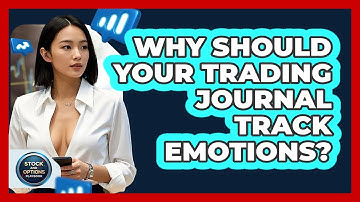 Why Should Your Trading Journal Track Emotions? - Stock and Options Playbook