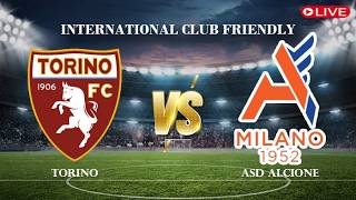 🔴Torino VS ASD Alcione | International Club Friendly 2026 | Live Score