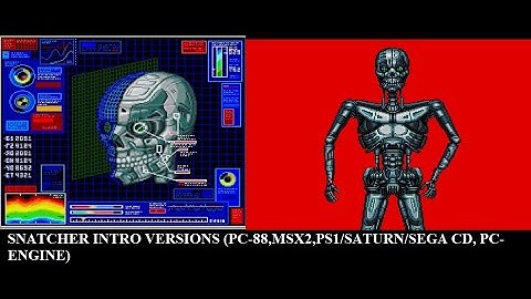 Snatcher Intro Versions /PC-88,MSX2,SEGA CD,SEGA SATURN,PC-ENGINE and Playstation/