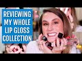 BEST + WORST LIP GLOSSES: Reviewing my HUGE lip gloss collection