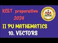 KCET 2024 Mathematics II PU Vectors | Kcet pyqs | Final Revision