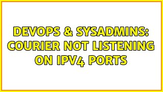 DevOps & SysAdmins: Courier not listening on IPv4 ports Profile