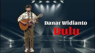 Danar Widianto - Dulu Lirik | X Factor Indonesia
