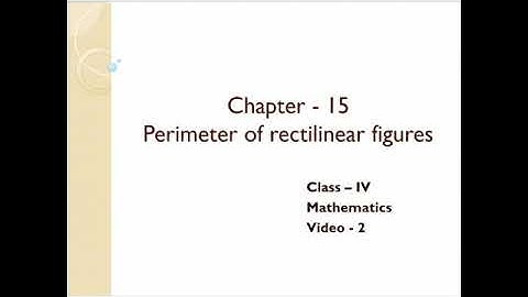 Class IV Maths chapter-15 PERIMETER Of RECTILINEAR FIGURES VIDEO-2