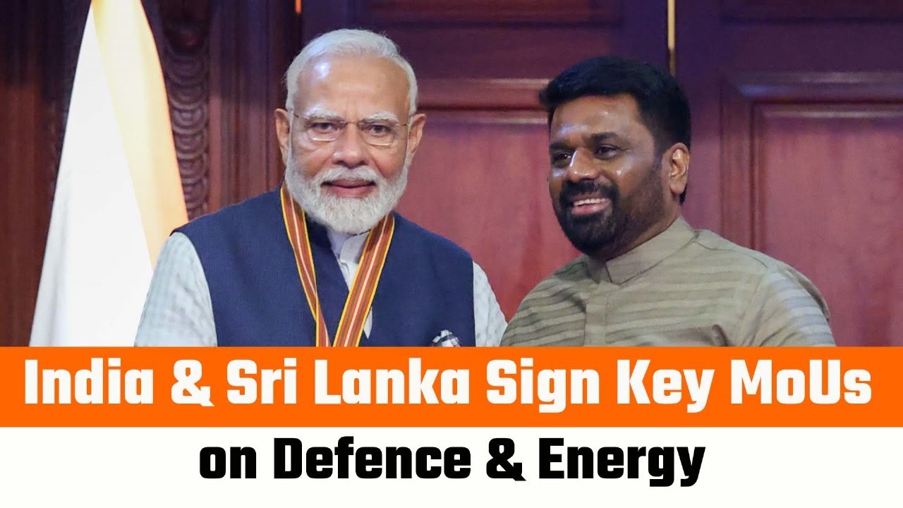 India & Sri Lanka Sign Key MoUs on Defence & Energy | PM Modi & President Dissanayake in Colombo