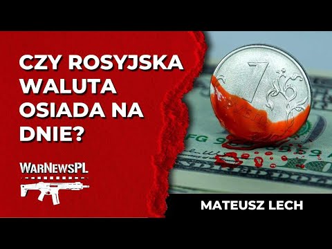 Czy rosyjska waluta osiada na dnie? - Mateusz Lech (ekonomiarosji.pl)