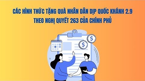 Các hình thức tặng quà nhân dân dịp Quốc khánh 2.9 theo Nghị quyết 263 của Chính phủ | Báo Lao Động
