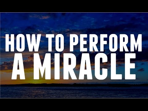 Video: How To Make A Miracle