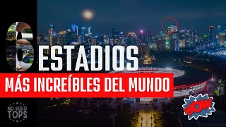 6 Estadios más INCREÍBLES del Mundo - No Solo Tops