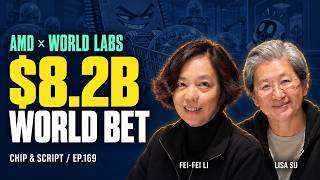 AMD's $8.2B World Labs Bet: Fei-Fei Li Moves Beyond Chatbots | Chip & Script EP.169 Guide