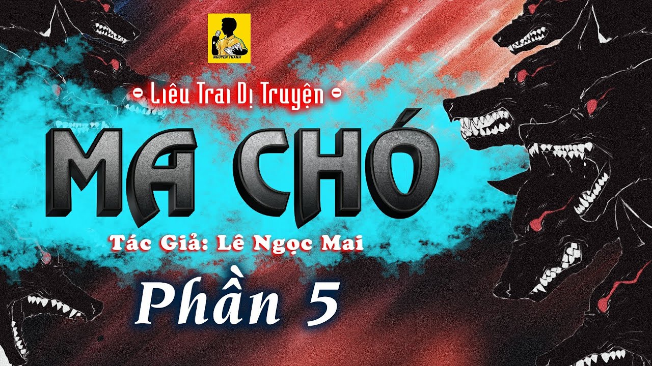 Ma Chó Phần 5 | Liêu Trai Dị Truyện | Truyện ma làng quê do Nguyễn ...