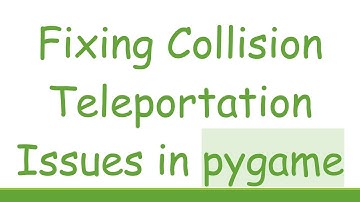 Fixing Collision Teleportation Issues in pygame