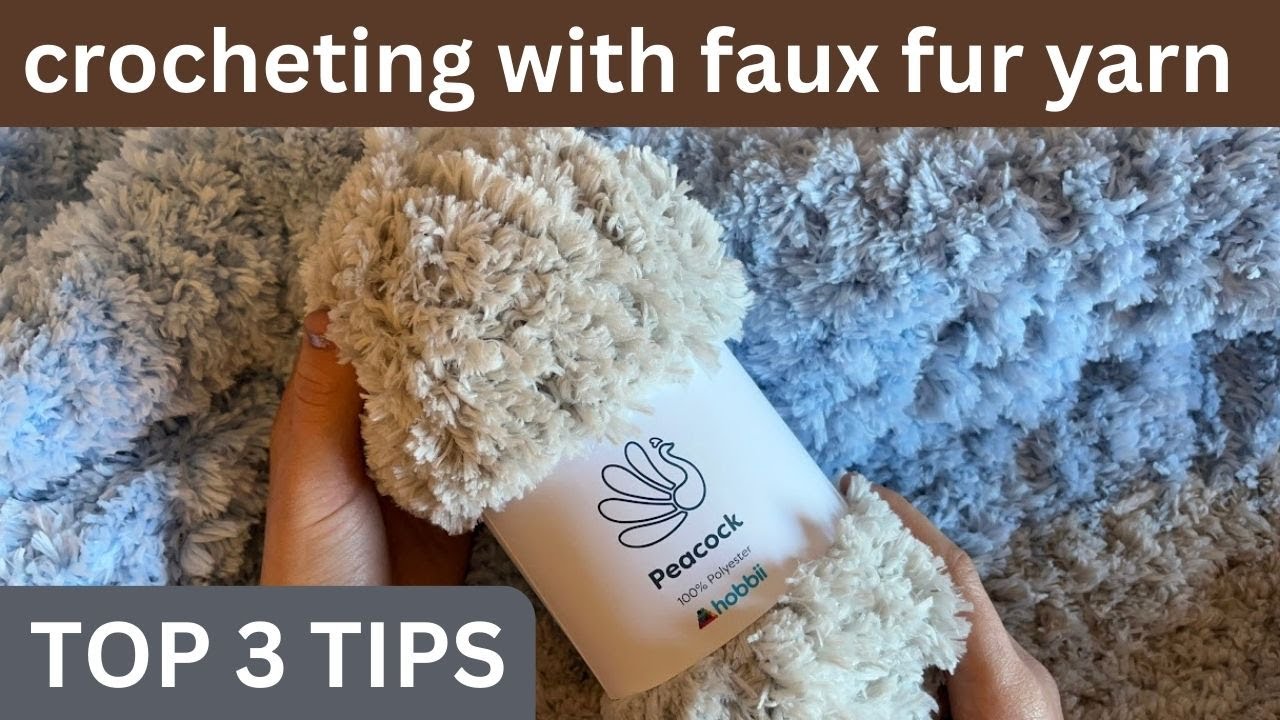 TOP 3 TIPS for CROCHETING with FAUX FUR yarn