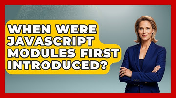 When Were JavaScript Modules First Introduced? | JavaScript Toolkit News