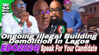 (5-5-24) Ongoing Illegal Building Demolition In Lagos| EDO2024| Speak For Your Candidate|