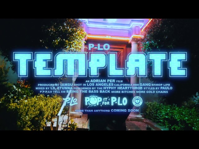 Template - P-Lo [Music Video] class=