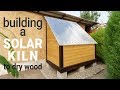 Building a small Solar Kiln to dry wood