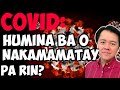 Covid: Humina Ba o Nakamamatay Pa Rin? - by Doc Willie Ong #996