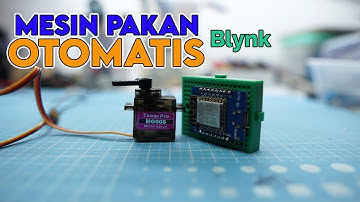 PROJECTS IOT-CARA MEMBUAT MESIN PAKAN  OTOMATIS IOT WEMOS D1 MINI BLYNK