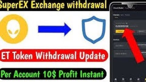 How to unlock SuperEx ET token,withdraw and sell