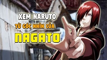 Xem Naruto Từ Góc Nhìn Của Uzumaki Nagato: Ta Sẽ Phá Vỡ Xiềng Xích Thù Hận Của Thế Giới Nhẫn Giả