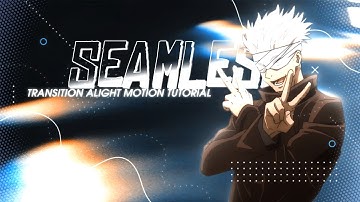 SEAMLESS TRANSITION LIKE AE | ALIGHT MOTION TUTORIAL 