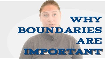 Why Boundaries are Important