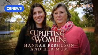 Two women, one mission: Hannah Ferguson and her mum Philippa are uplifting women | Compass