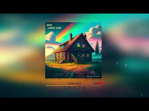 The Feeling Of Happiness "Coming Home" By Arrix