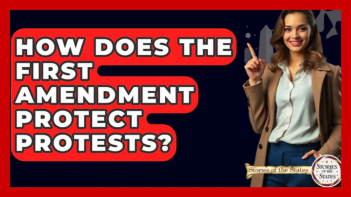 How Does The First Amendment Protect Protests? - Stories of the States