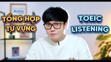 TỔNG HỢP TỪ VỰNG TOEIC LISTENING - PART 1