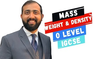 Mass Weight Density | O level and IGCSE | Physics | Ahmed Bokhari