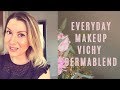 EVERYDAY MAKEUP | VICHY DERMABLEND