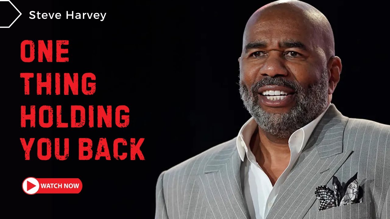 Steve Harvey Reveals The One Thing Holding You Back from Success Must