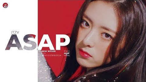 [How would] Itzy Sing ASAP (Stayc) Line Distribution