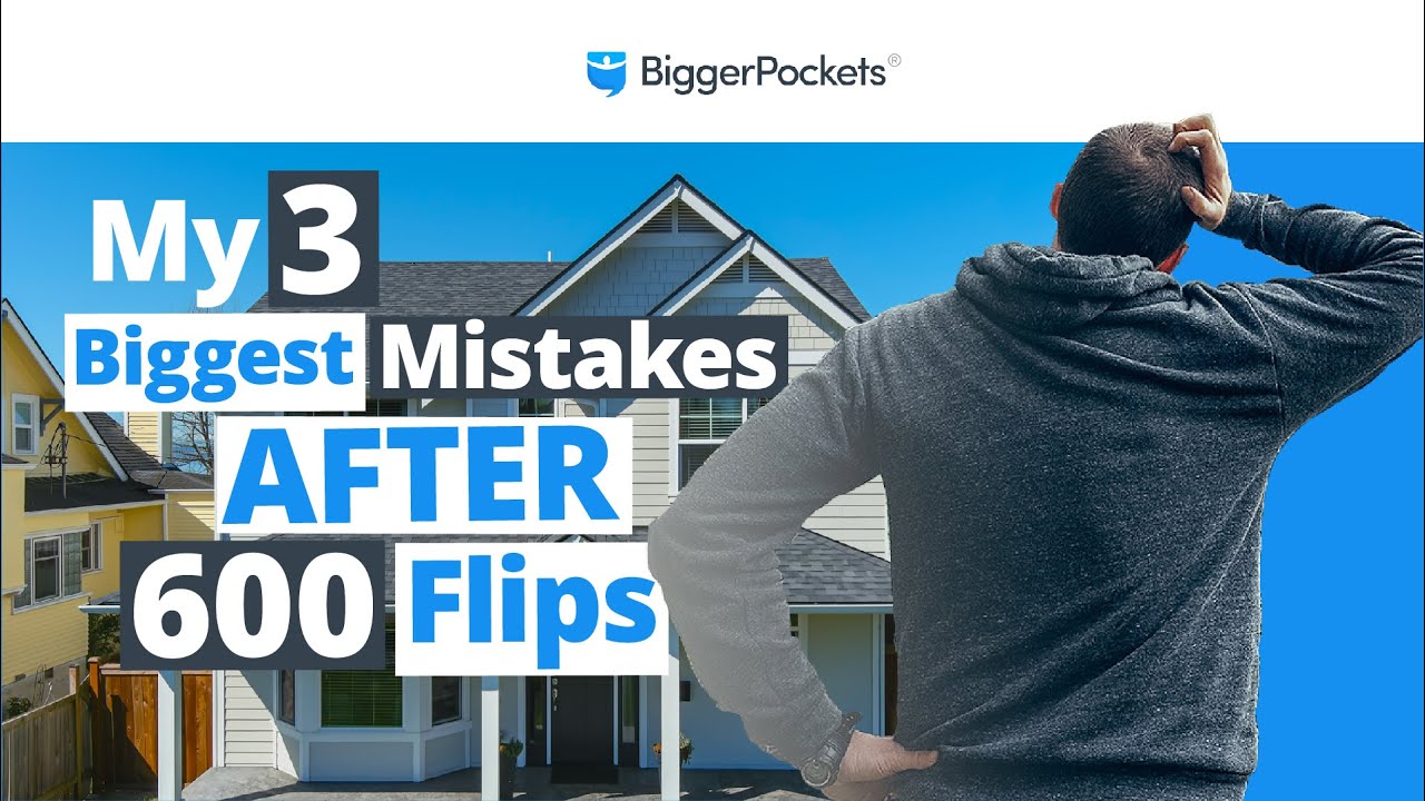 3 House Flipping Mistakes EVERY Real Estate Investor Should Avoid