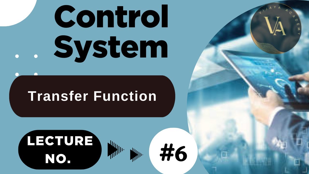 Transfer Function | Lecture No. -6 | Control System | Vijaya Academy ...