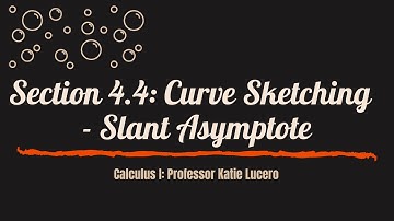 4_4 Slant Asymptotes and Curve Sketching
