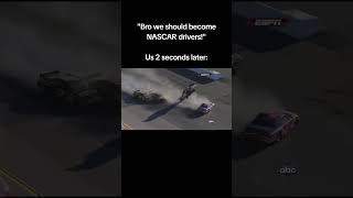 Bro let&#39;s become #nascardrivers #2seconds later. #nascarmeme #nascarcrashes #nascarmemes #fypシ #meme