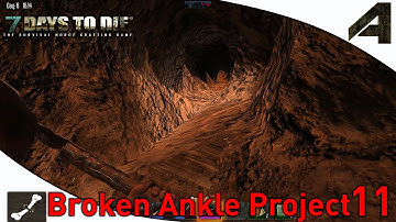 7 Days to Die - Broken Ankle Crew - Alpha 11.4 Part 11 - "Cave Driving"