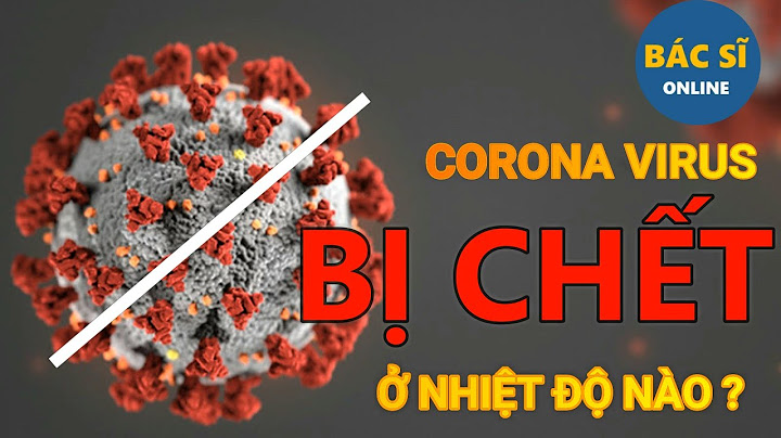 Virus covid 19 tồn tại trong môi trường bao lâu