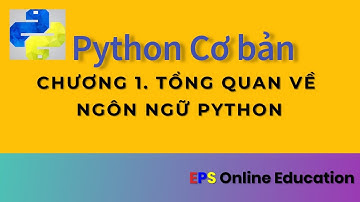Ngôn ngữ lập trình Python - Cơ bản || Chương 1. Tổng quan về Ngôn ngữ  lập trình Python