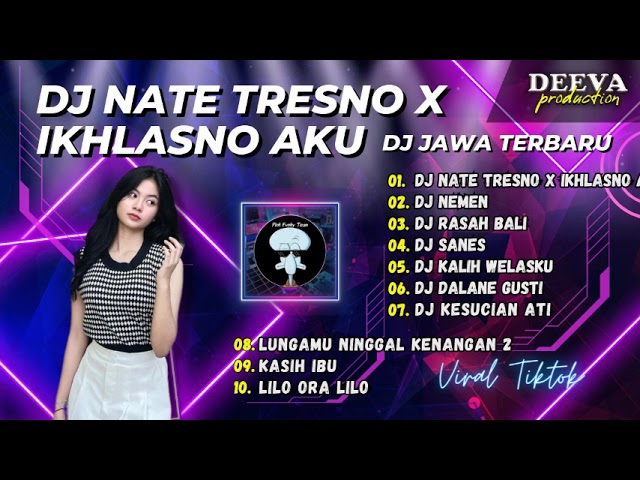 DJ NATE TRESNO X IKHLASNO AKU ! DJ JAWA TERBARU - FULL ALBUM DJ JAWA DJ PARGOY VIRAL TIKTOK class=