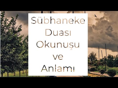 Sübhaneke Duası Okunuşu ve Türkçe anlamı