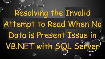 Resolving the Invalid Attempt to Read When No Data is Present Issue in VB.NET with SQL Server